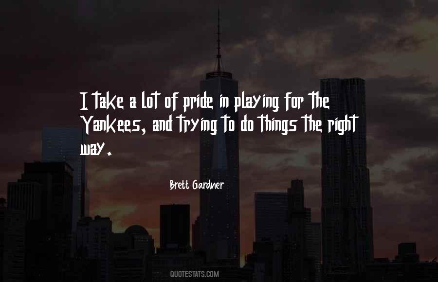 Playing The Right Way Quotes #1773849