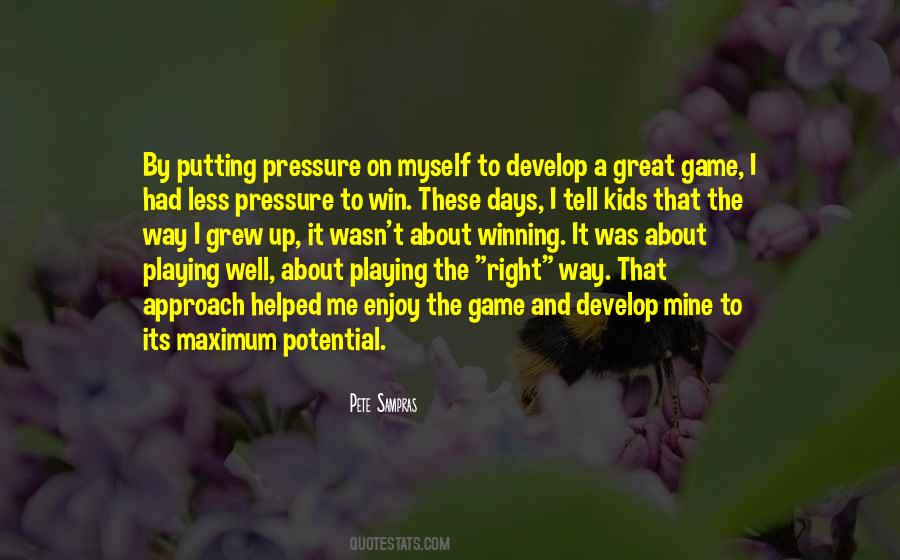 Playing The Right Way Quotes #653224