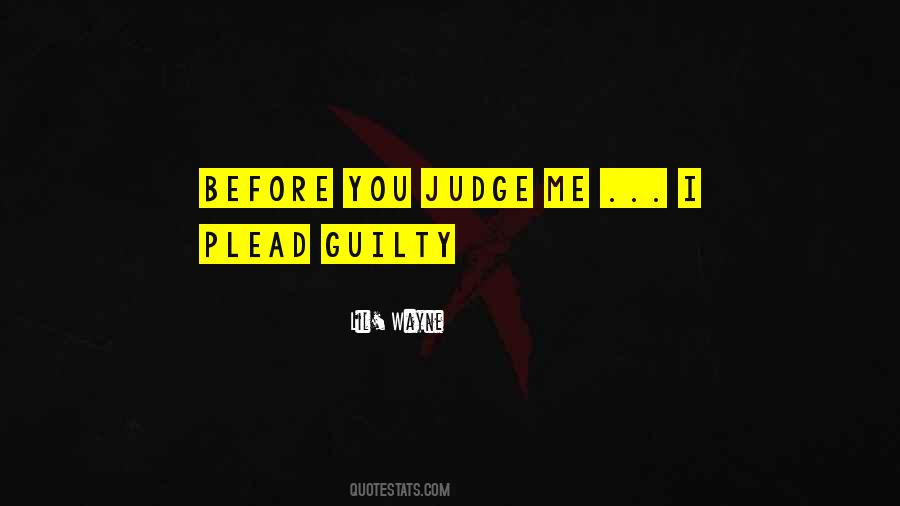 Plead Guilty Quotes #1378367