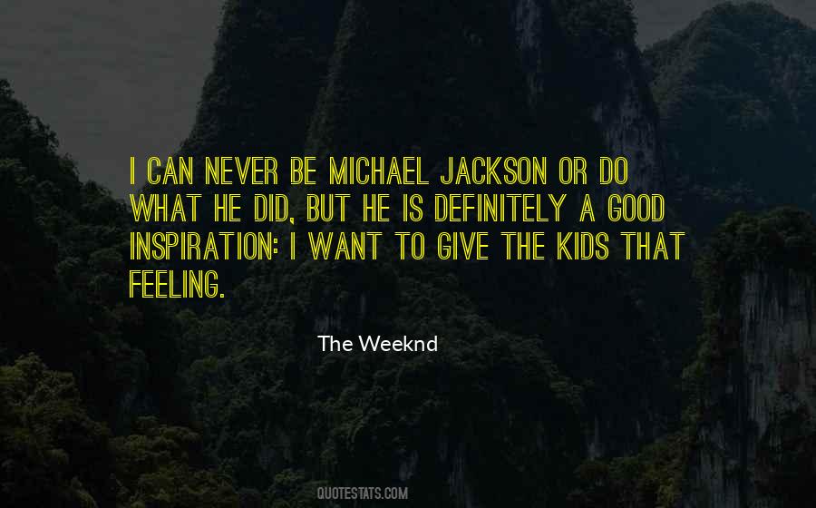 Quotes About The Weeknd #1718172