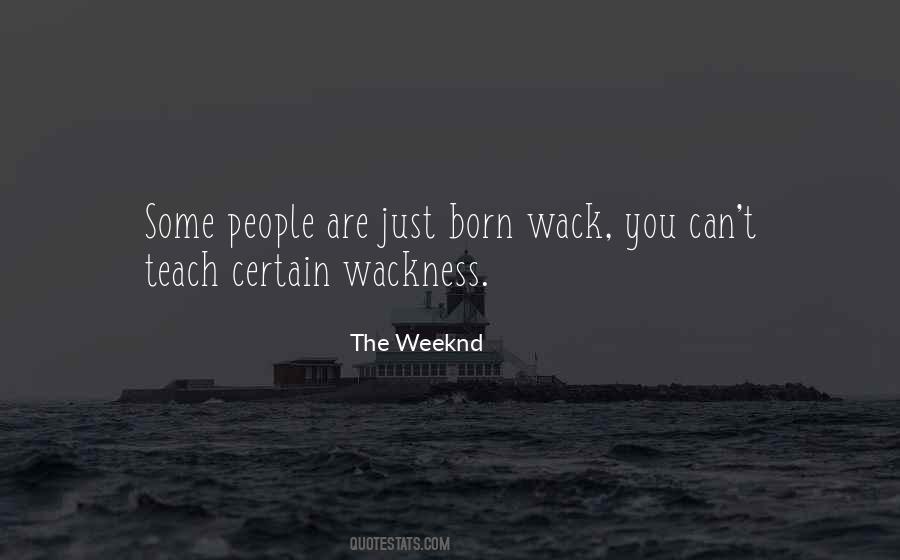Quotes About The Weeknd #665383
