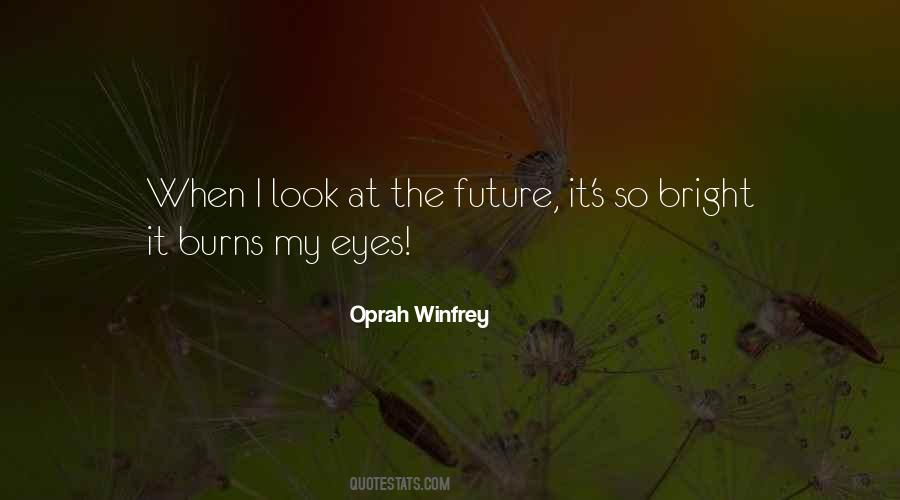 Quotes About Bright Eyes #334777