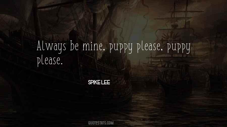 Please Be Mine Quotes #527042