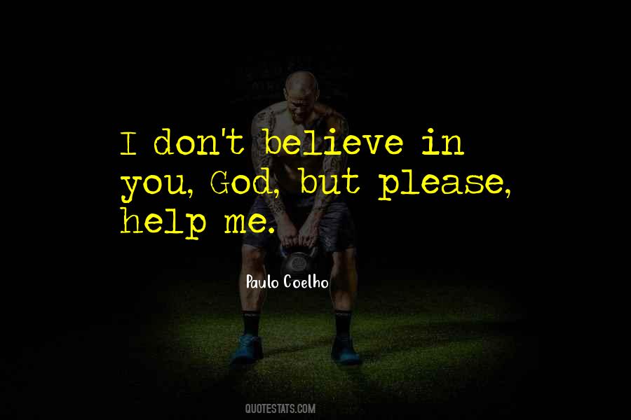 Please Believe In Me Quotes #1407688