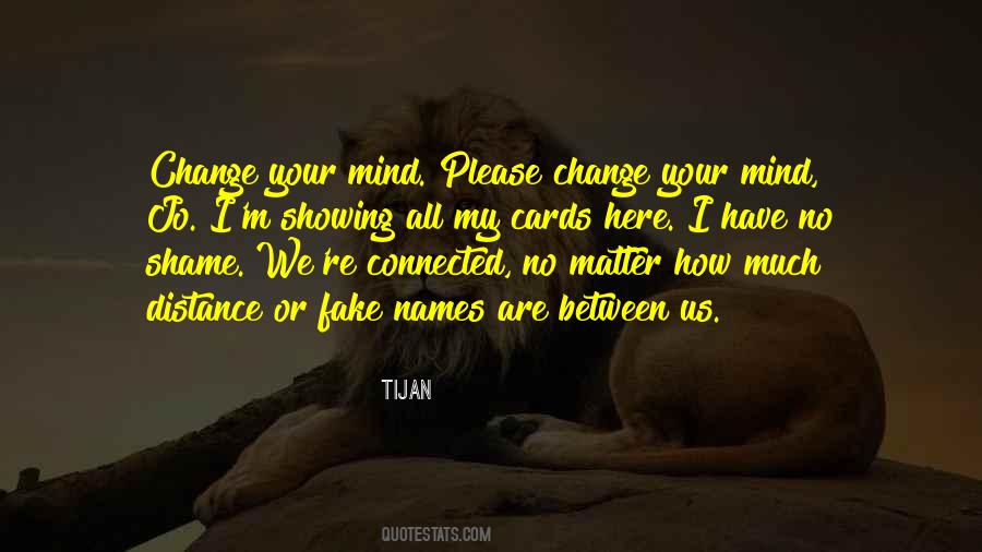 Please Change Your Mind Quotes #1405850