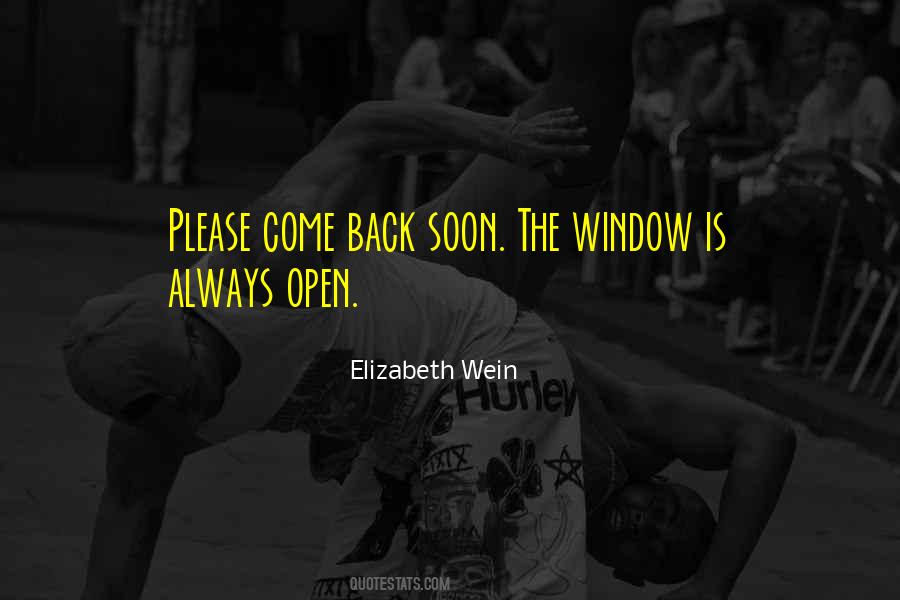 Please Come Back Soon Quotes #989029