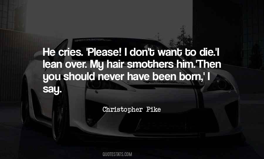 Please Don't Die Quotes #1346342