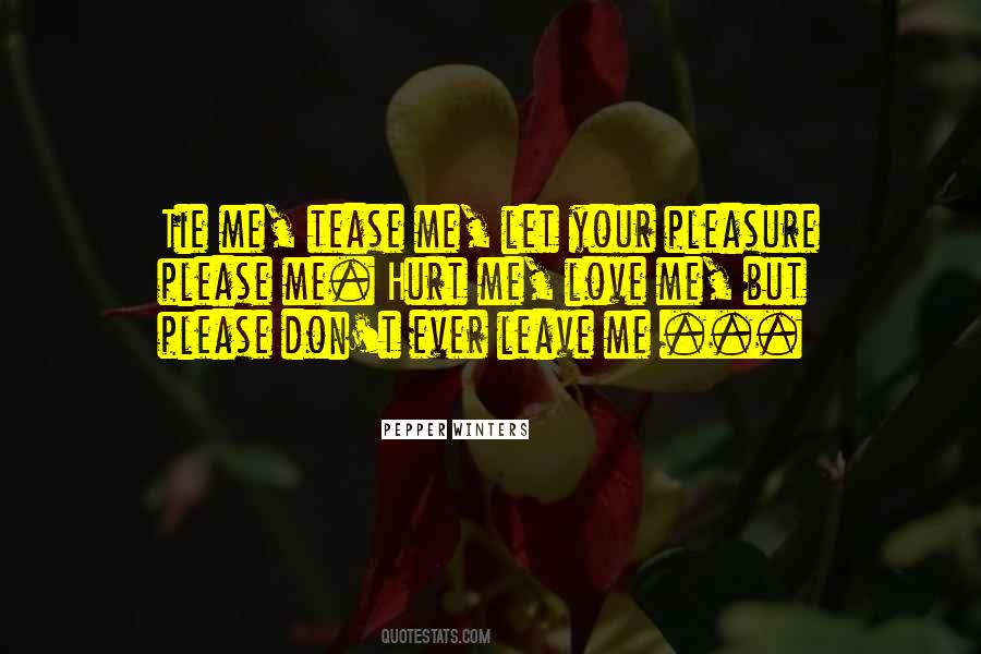 Please Don't Ever Leave Quotes #189506