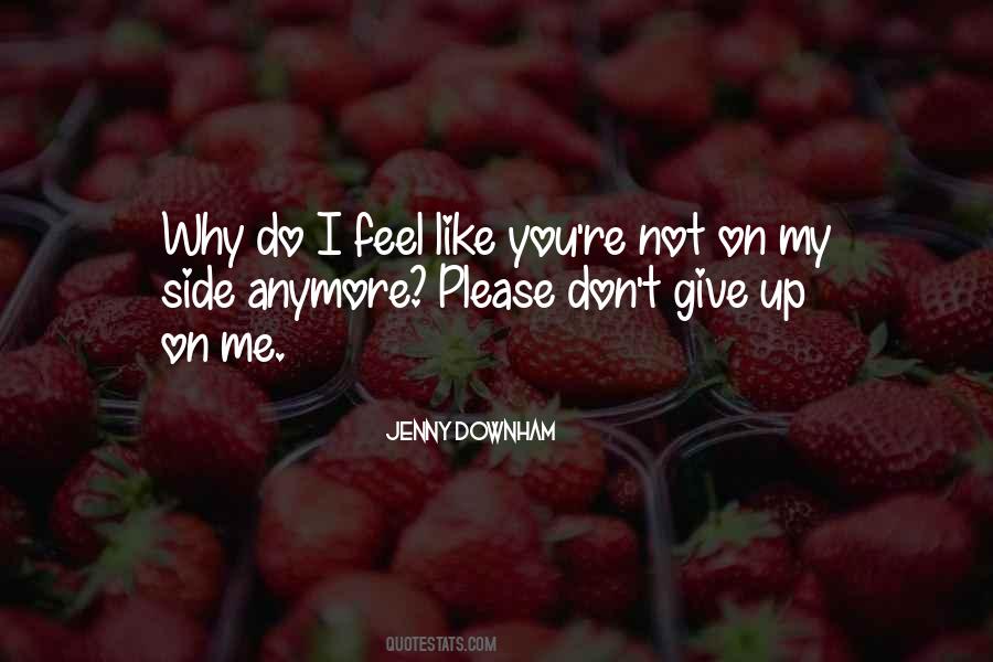 Please Don't Give Up On Me Quotes #1474331