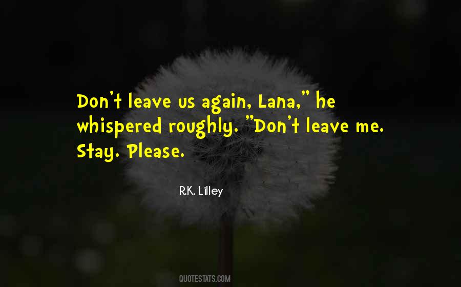 Please Don't Leave Me Again Quotes #1877297