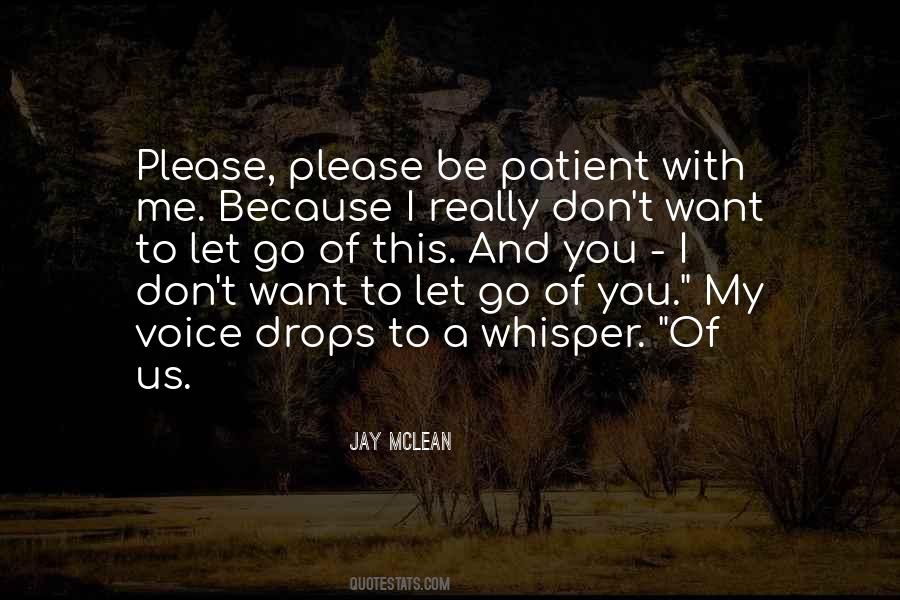 Please Don't Let Me Go Quotes #1004052