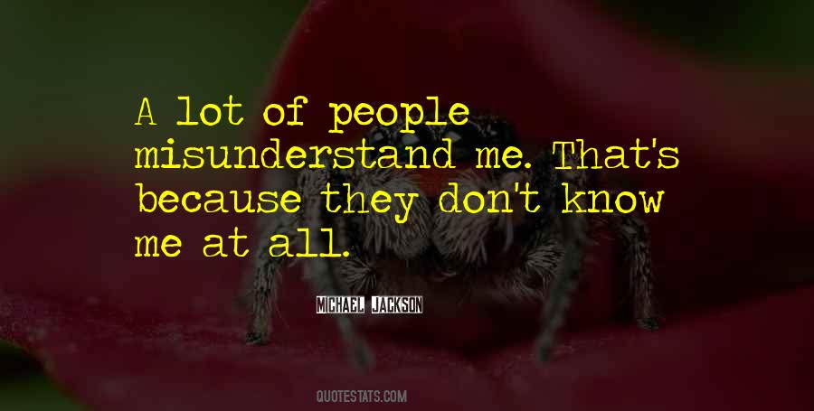 Please Don't Misunderstand Me Quotes #1313344
