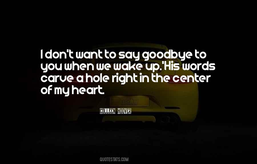 Please Don't Say Goodbye Quotes #428093