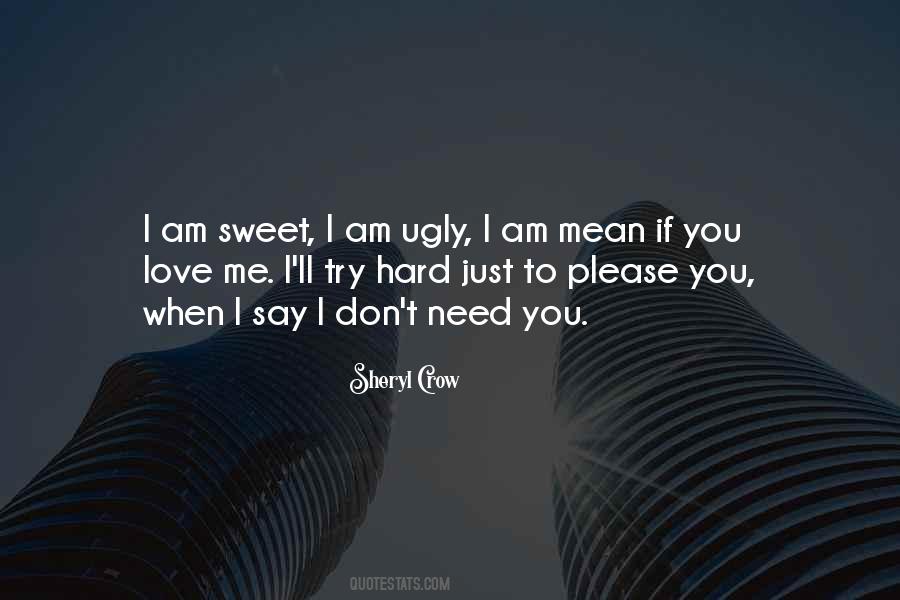 Please Don't Say You Love Me Quotes #1230934