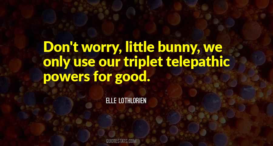 Please Don't Worry Quotes #21507 Please Don't Worry Quotes #21507