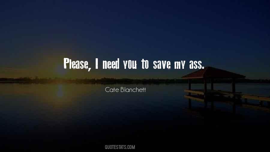 Please I Need You Quotes #156126