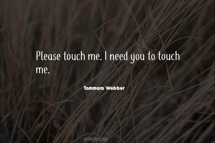 Please I Need You Quotes #515182