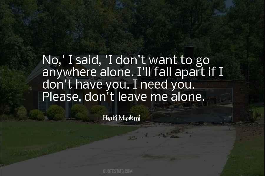 Please I Need You Quotes #543556