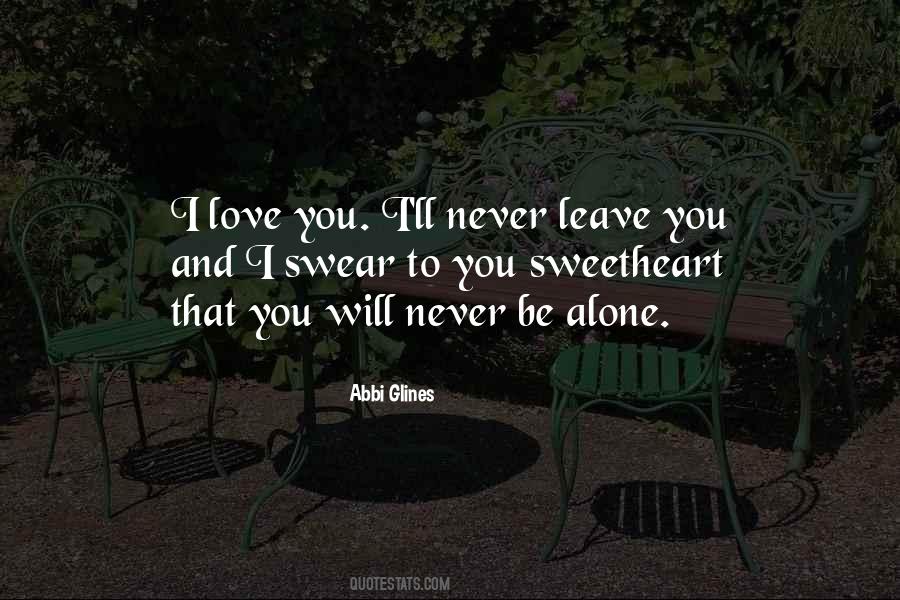 Please Never Leave Me Alone Quotes #314661