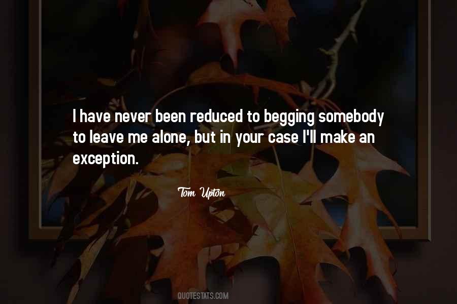 Please Never Leave Me Alone Quotes #347385