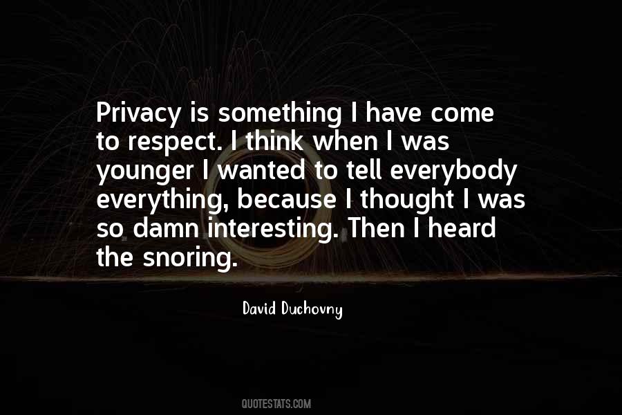 Please Respect My Privacy Quotes #1548078