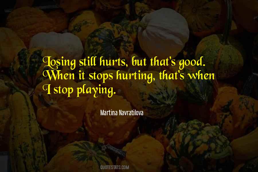 Please Stop Hurting Me Quotes #129447