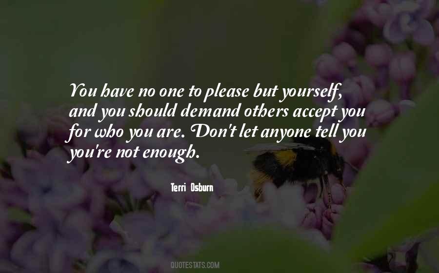 Please Yourself Not Others Quotes #1565408