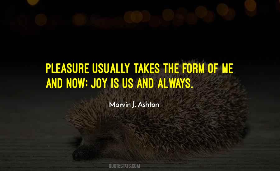 Pleasure And Joy Quotes #473571