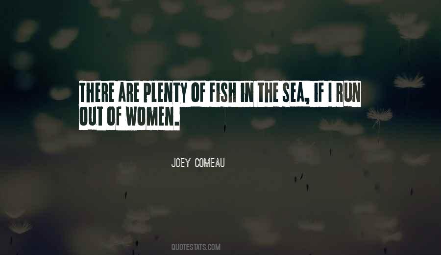 Plenty More Fish Quotes #570280