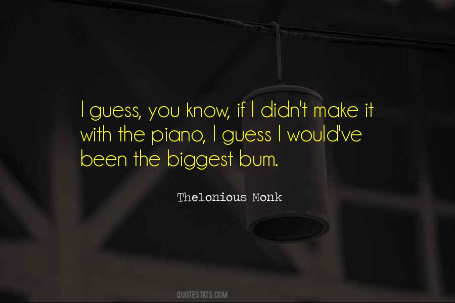 Quotes About Thelonious Monk #1259040