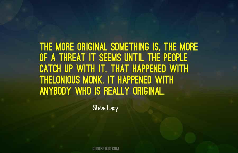Quotes About Thelonious Monk #1535766