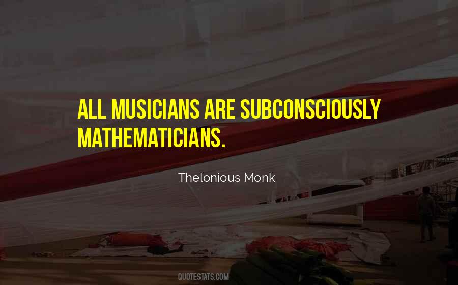 Quotes About Thelonious Monk #311392