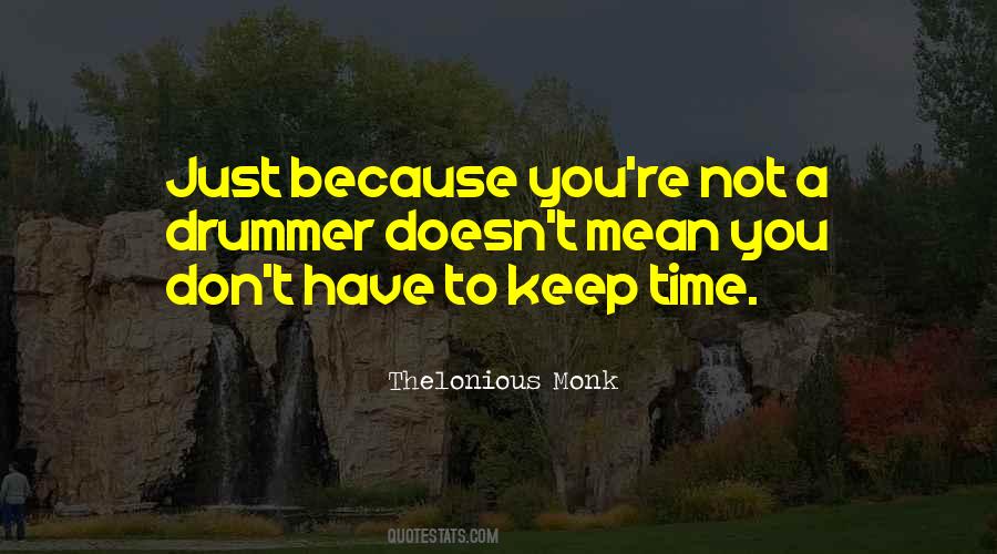 Quotes About Thelonious Monk #913830