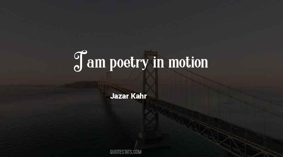 Poetry In Motion Quotes #651993