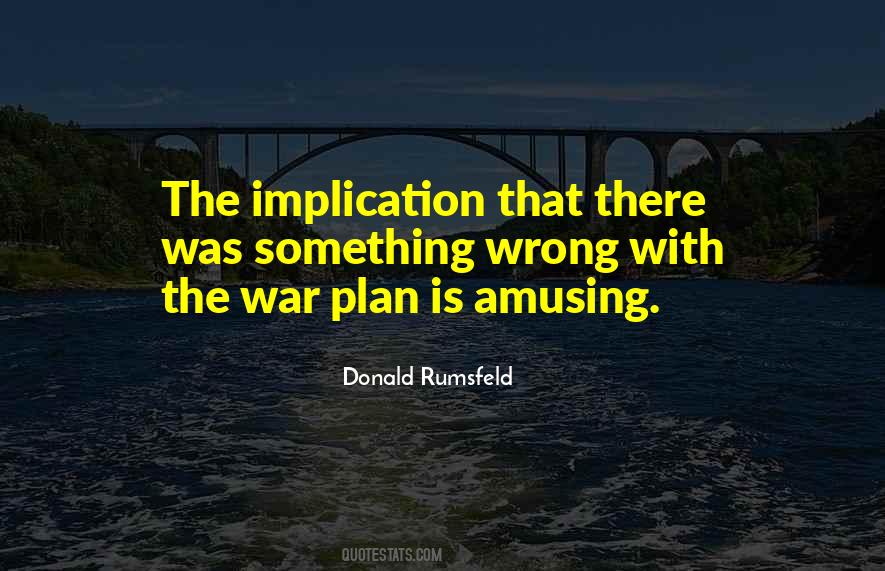 Quotes About Donald Rumsfeld #92174