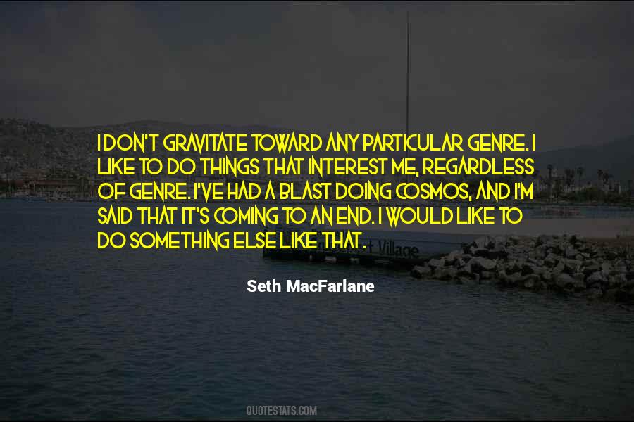 Quotes About Seth Macfarlane #1317038