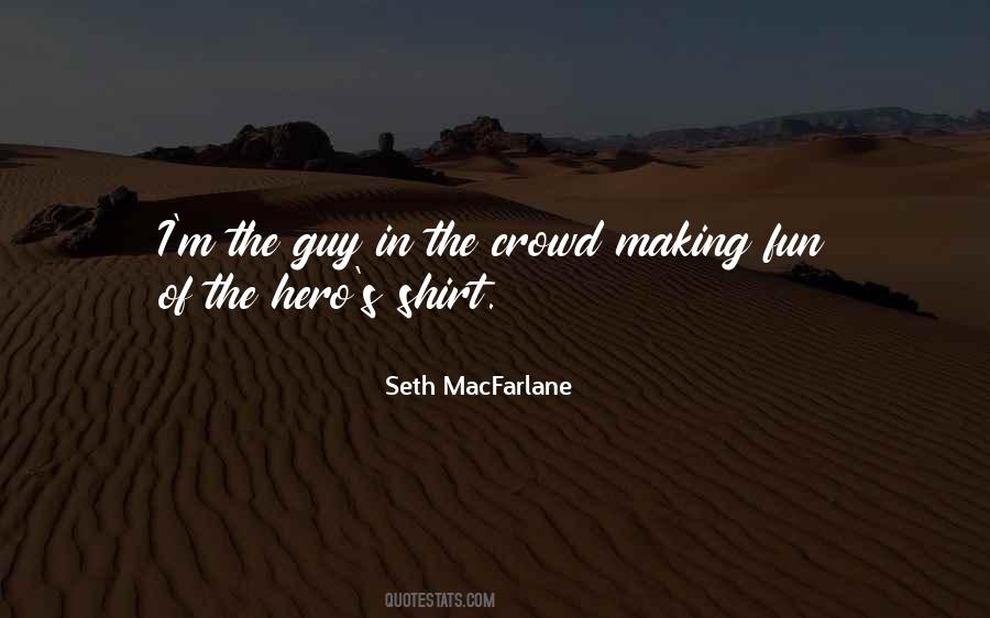 Quotes About Seth Macfarlane #37821