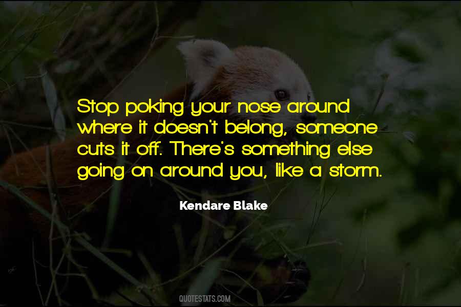 Poking Nose Quotes #214662