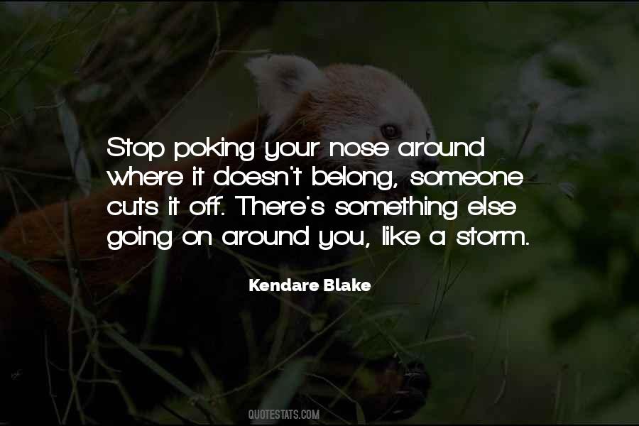 Poking Your Nose Quotes #214662