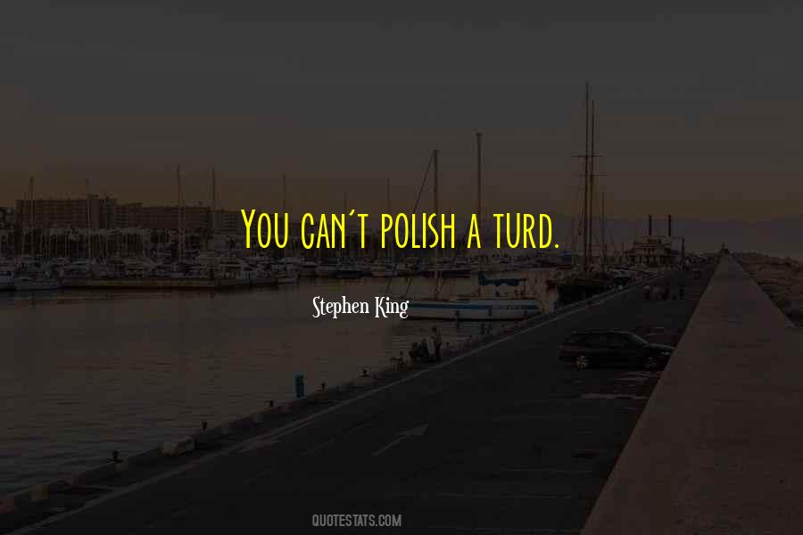 Polish A Turd Quotes #587688