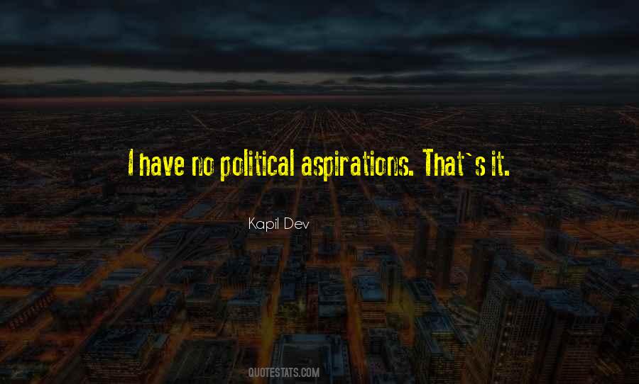 Political Aspirations Quotes #843654
