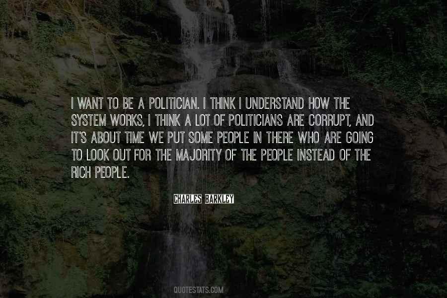 Politicians Are Corrupt Quotes #1396468