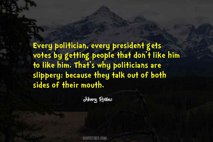 Politicians Are Quotes #1341584