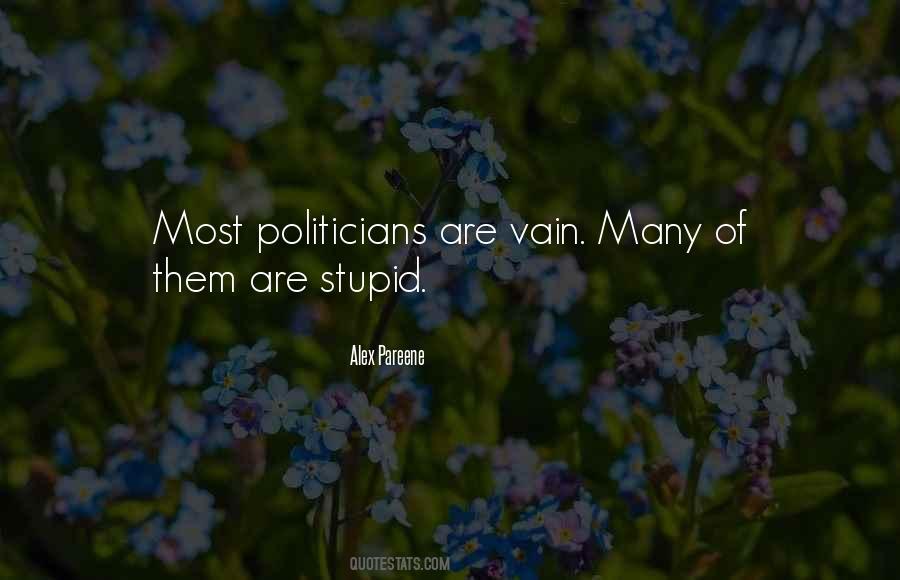 Politicians Are Quotes #1343733