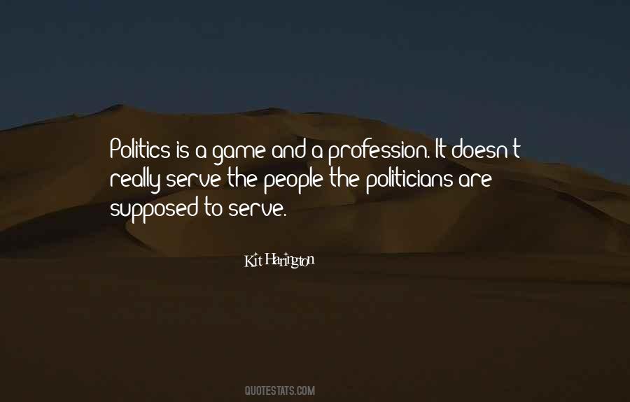 Politics Is A Game Quotes #1313918