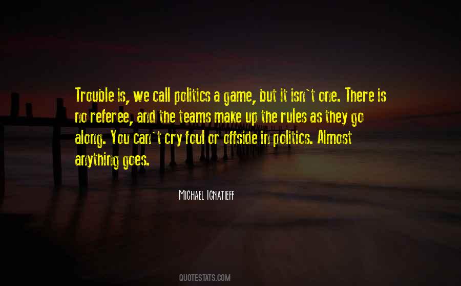 Politics Is A Game Quotes #696985