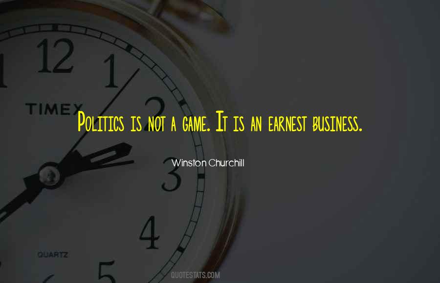 Politics Is Not A Game Quotes #420444