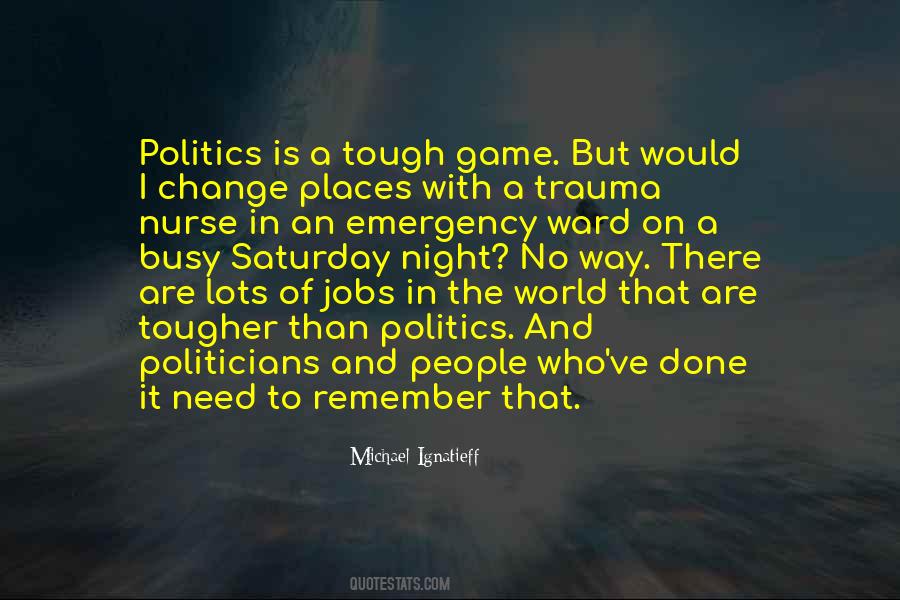 Politics Is Not A Game Quotes #434720