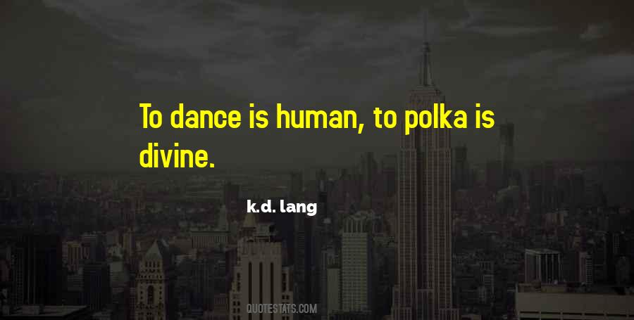 Polka Dance Quotes #1095634