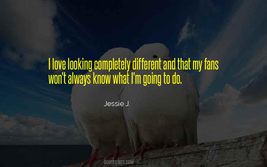Quotes About Jessie J #252158